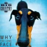Big Country - Why the long face