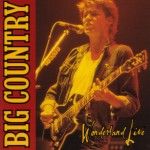 Big Country - Wonderland LIve