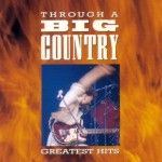 Big Country - Through a Big Country