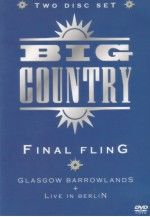 Big Country - The Final Fling & Live in East Berlin