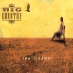 BIG COUNTRY - You Dreamer MAXI CD