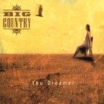 Big Country - You Dreamer