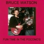 Bruce Watson - Fun Time Pocono&acute;s