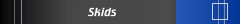 Skids