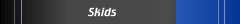 Skids